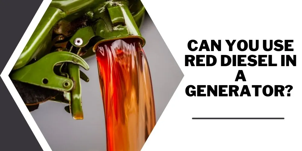 Can You Use Red Diesel In A Generator