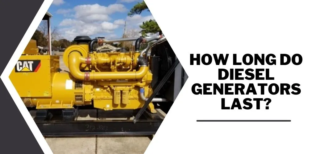 How Long Do Diesel Generators Last