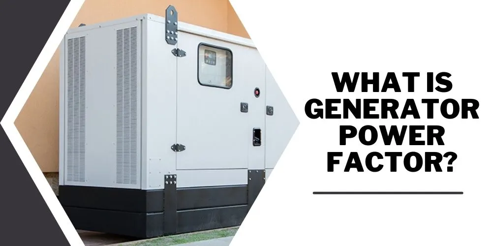 What is Generator Power Factor