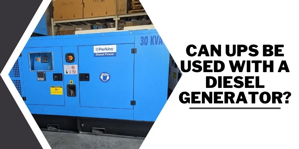 Can Ups Be Used With A Diesel Generator