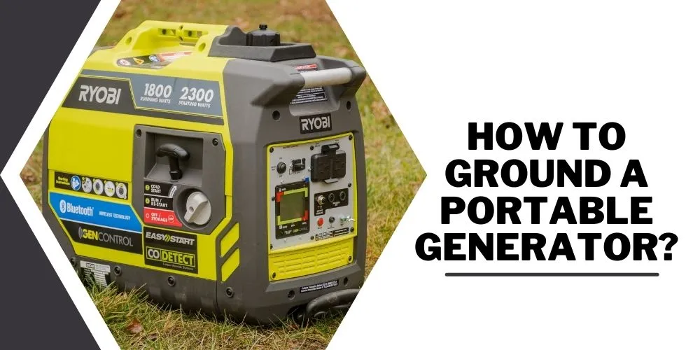 How to Ground a Portable Generator