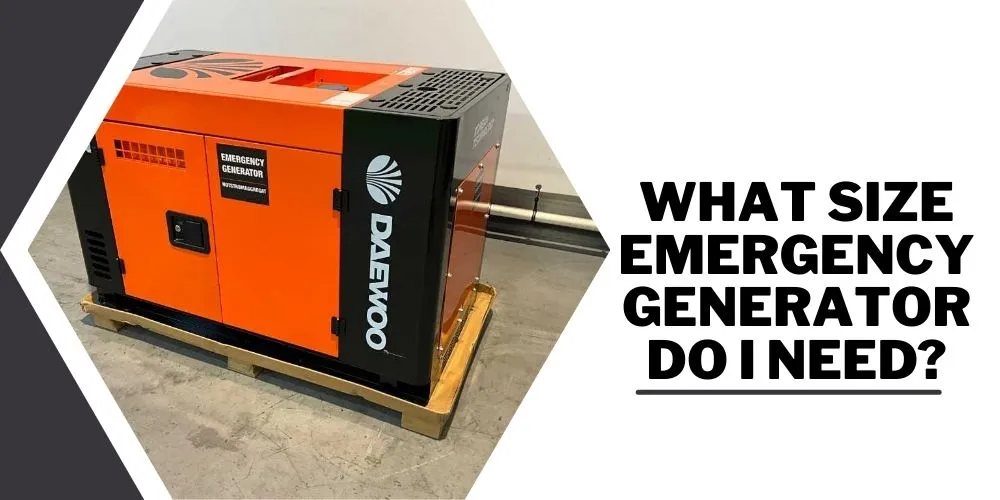 What Size Emergency Generator Do I Need