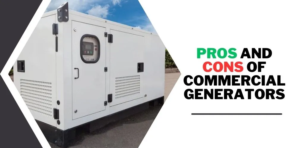 Pros and Cons of Commercial Generators