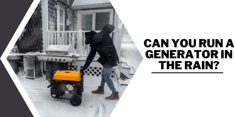 Can You Run A Generator In The Rain