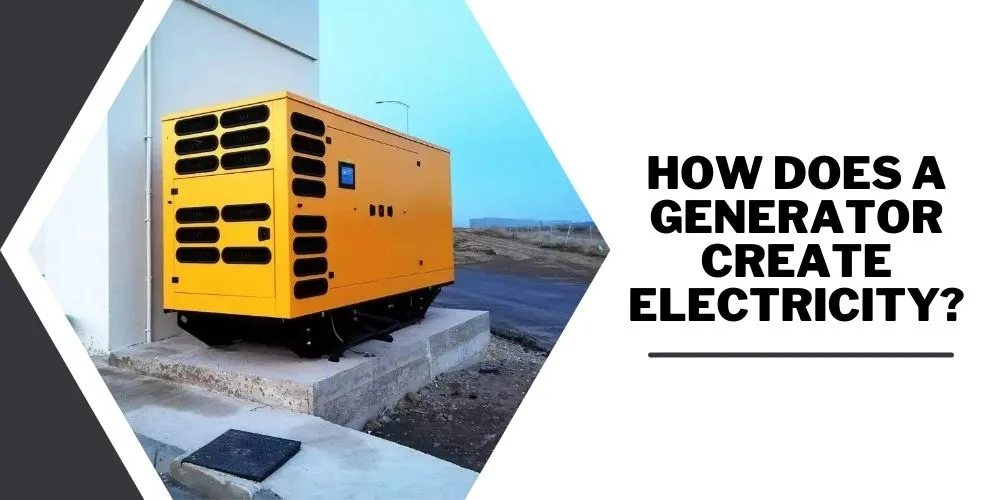 How Does A Generator Create Electricity