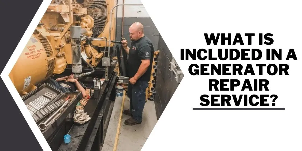 What Is Included In A Generator Repair Service