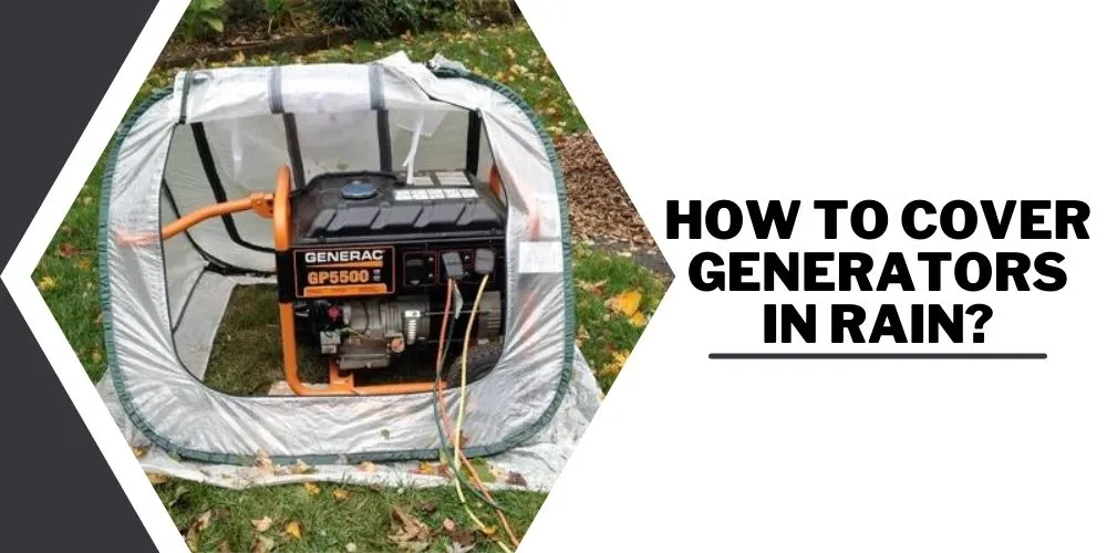 How to Cover Generators in Rain